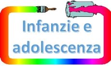 INFANZIA E ADOLESCENZA